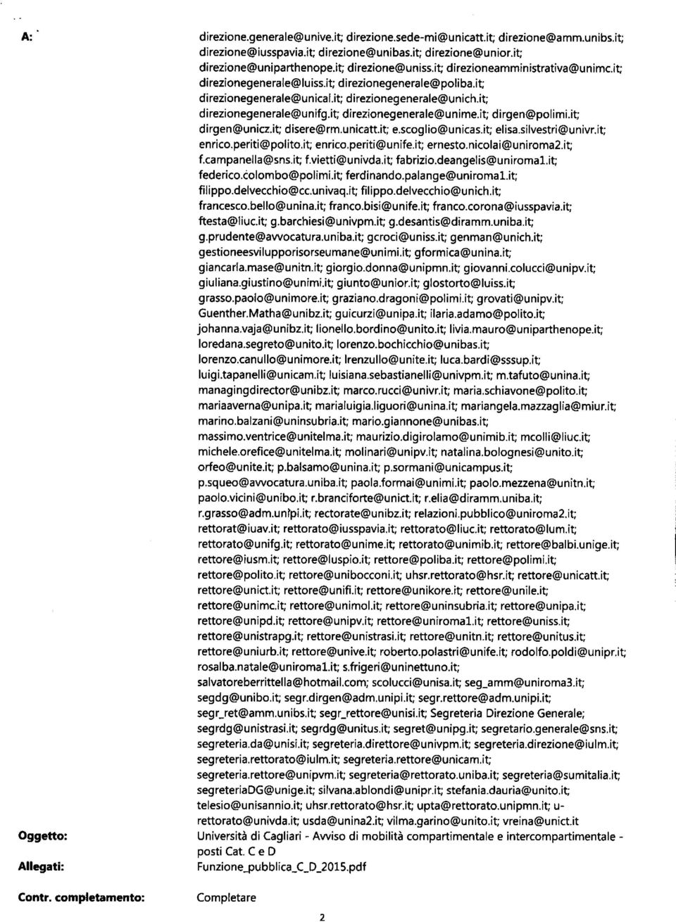 it; direzionegenerale@unime.it; dirgen@polimi.it; dirgen@unicz.it; disere@rm.unicatt.it; e.scoglio@unicas.it; elisa.silvestri@univr.it; enrico.periti@polito.it; enrico.periti@unife.it; ernesto.