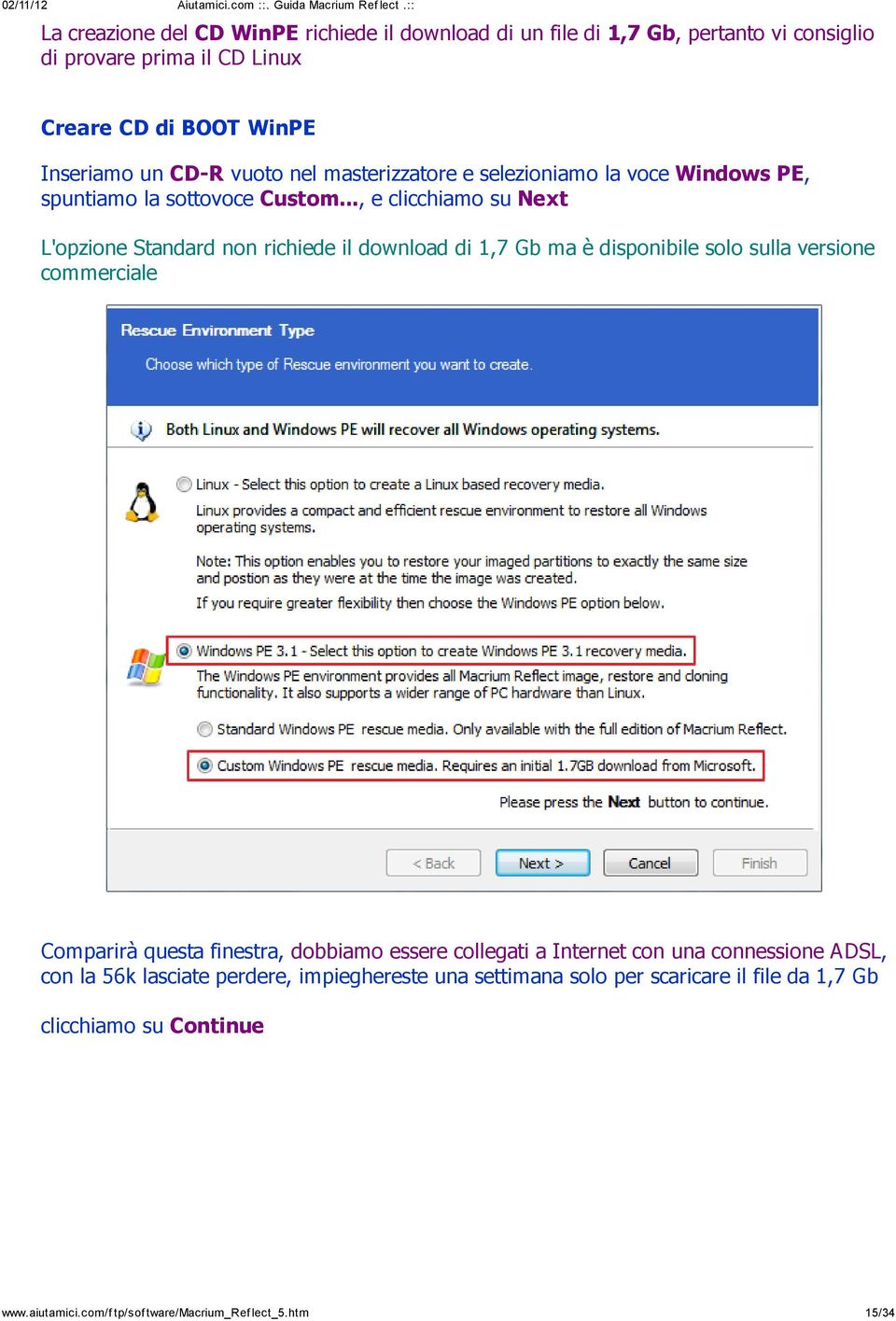 .., e clicchiamo su Next L'opzione Standard non richiede il download di 1,7 Gb ma è disponibile solo sulla versione commerciale Comparirà questa