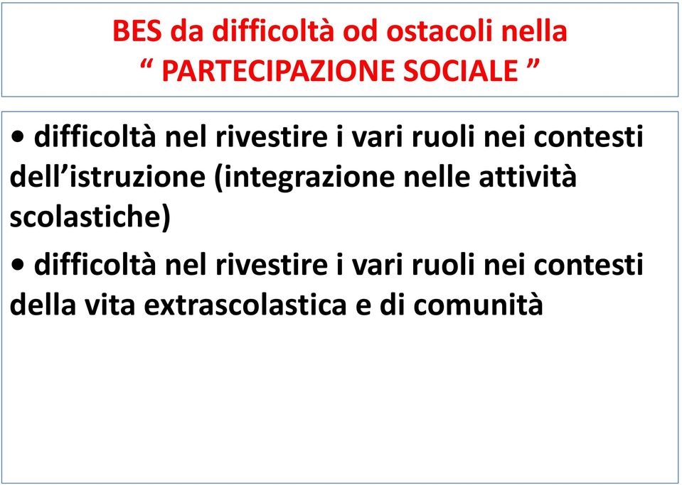 istruzione (integrazione nelle attività scolastiche) a vita