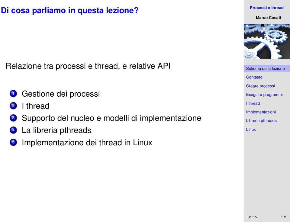 Gestione dei processi 2 3 Supporto del nucleo e modelli