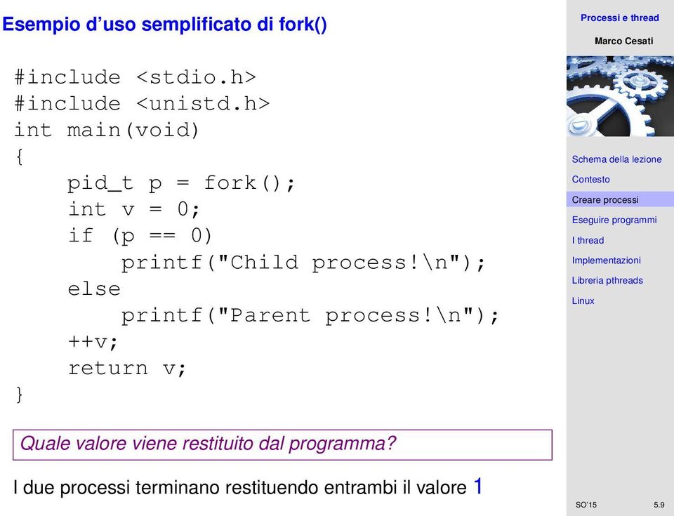 process!\n"); else printf("parent process!