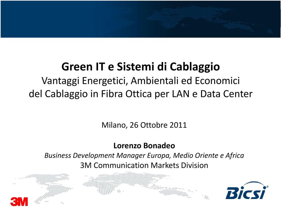 Center Milano, 26 Ottobre 2011 Lorenzo Bonadeo Business Development