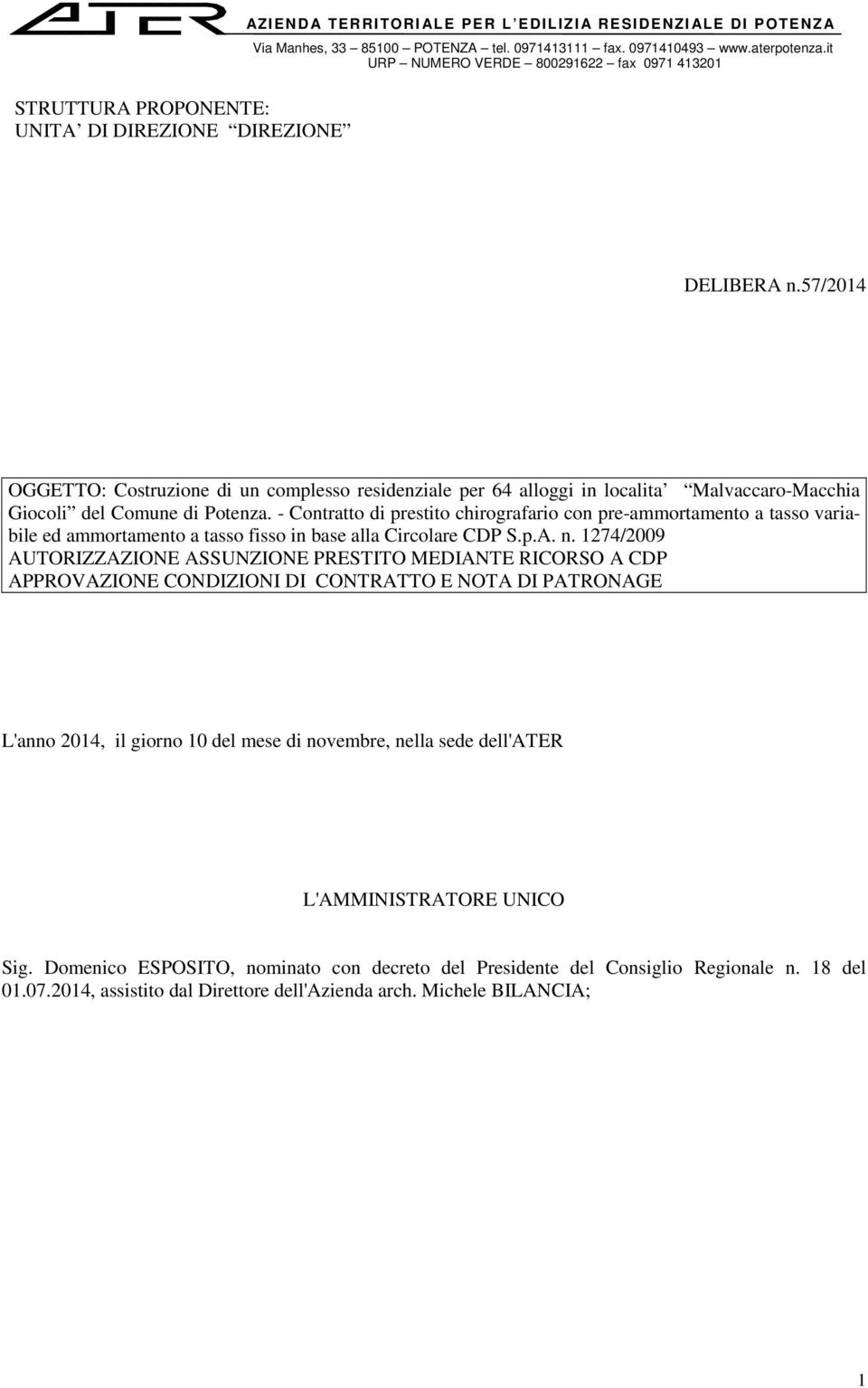 - Contratto di prestito chirografario con pre-ammortamento a tasso variabile ed ammortamento a tasso fisso in base alla Circolare CDP S.p.A. n.