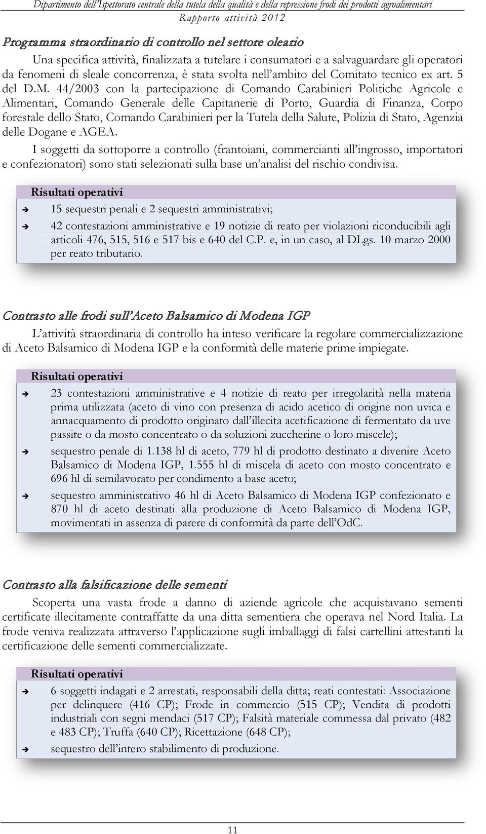 44/23 con la partecipazione di Comando Carabinieri Politiche Agricole e Alimentari, Comando Generale delle Capitanerie di Porto, Guardia di Finanza, Corpo forestale dello Stato, Comando Carabinieri