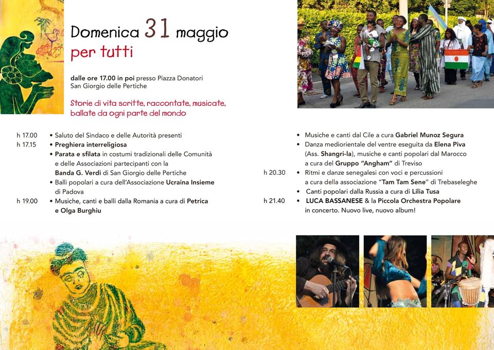 15 Preghiera interreligiosa Danza mediorientale del ventre eseguita da Elena Piva Parata e sfilata in costumi tradizionali delle Comunità (Ass.