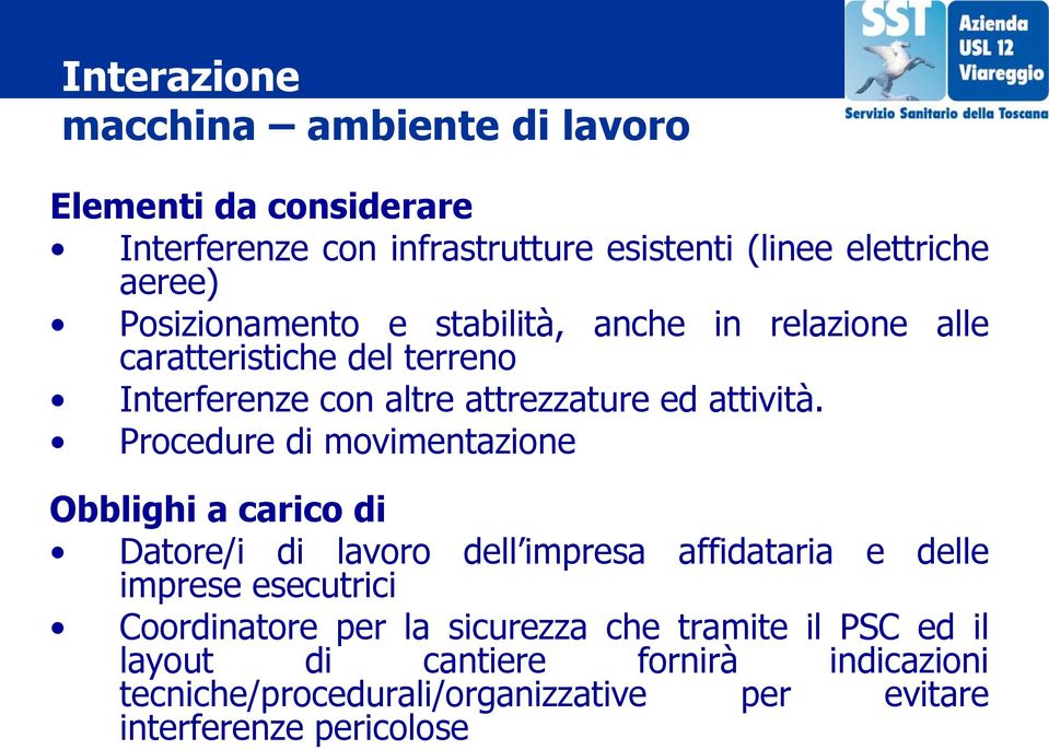 Procedure di movimentazione Obblighi a carico di Datore/i di lavoro dell impresa affidataria e delle imprese esecutrici Coordinatore