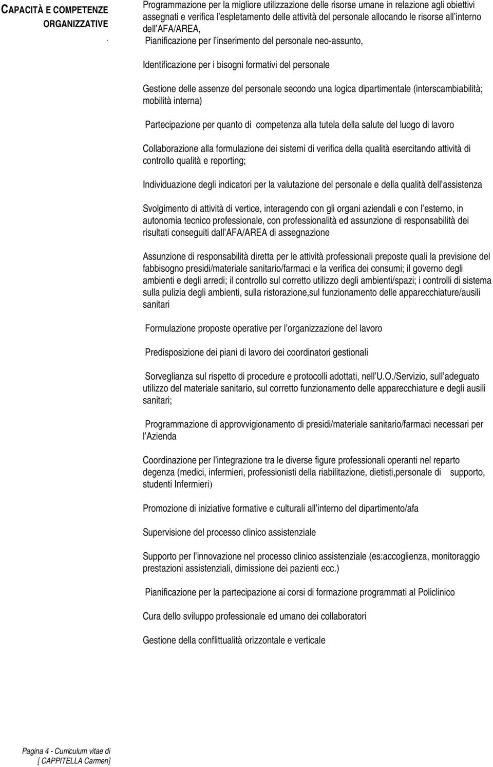 AFA/AREA, Pianificazione per l inserimento del personale neo-assunto, Identificazione per i bisogni formativi del personale Gestione delle assenze del personale secondo una logica dipartimentale