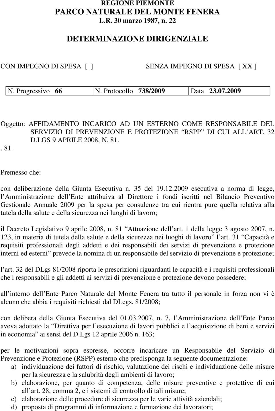 . 81. Premesso che: con deliberazione della Giunta Esecutiva n. 35 del 19.12.