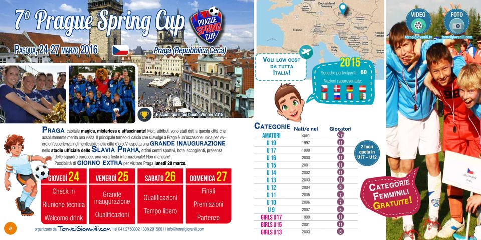 Il principale torneo di calcio che si svolge a Praga è un occasione unica per vivere un esperienza indimenticabile nella città d oro.