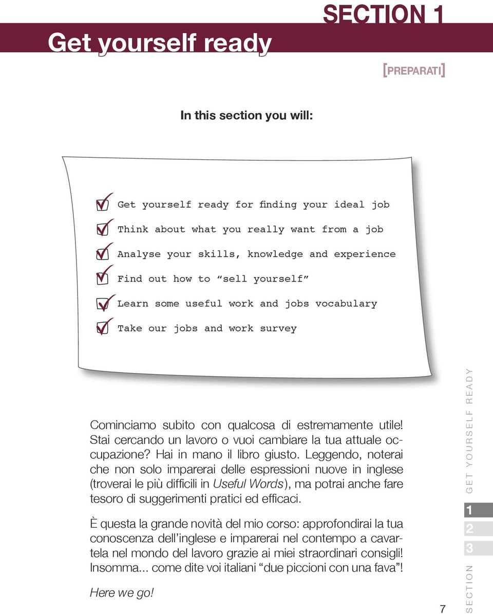 Stai cercando un lavoro o vuoi cambiare la tua attuale occupazione? Hai in mano il libro giusto.