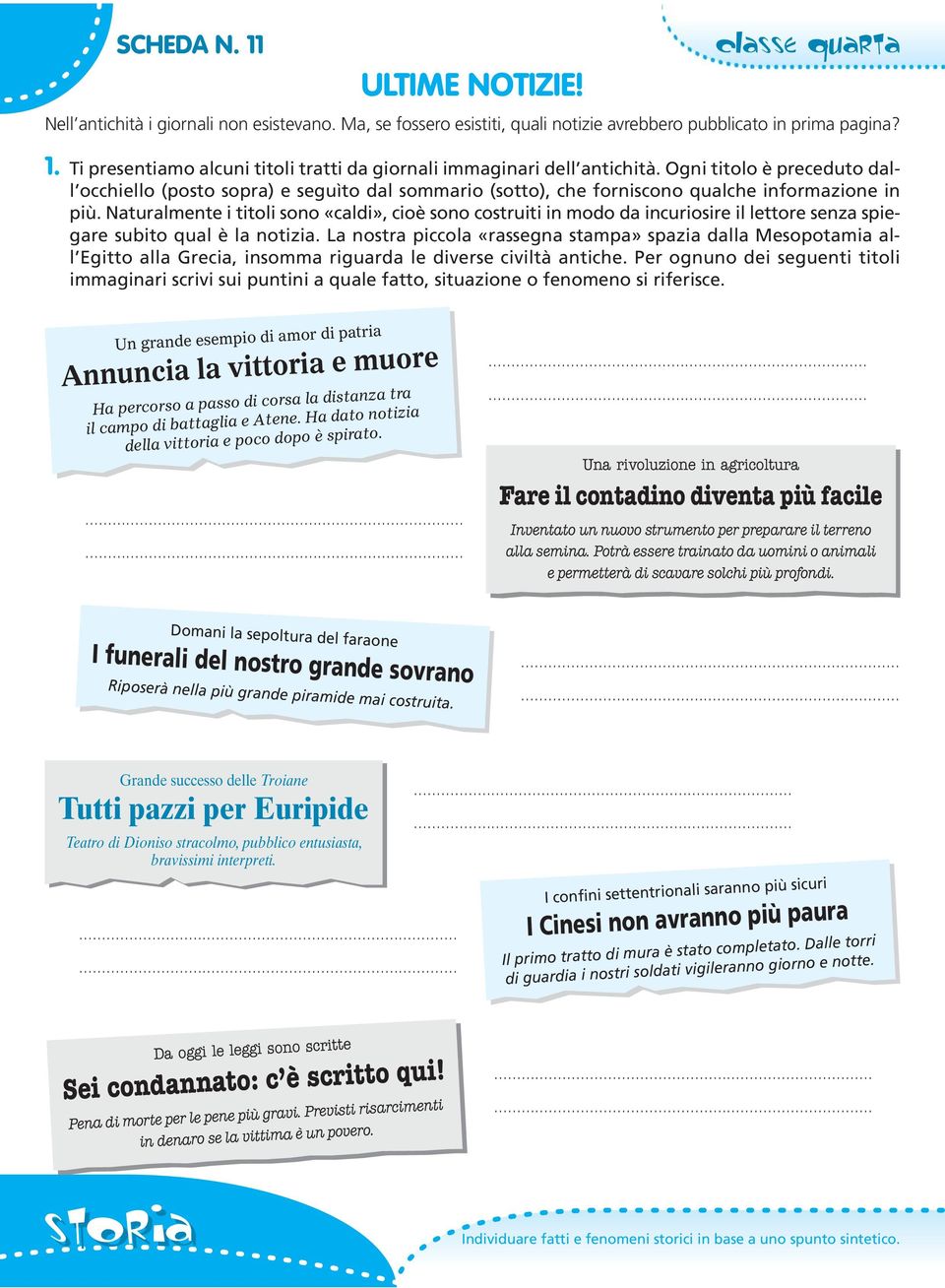 Naturalmente i titoli sono «caldi», cioè sono costruiti in modo da incuriosire il lettore senza spiegare subito qual è la notizia.