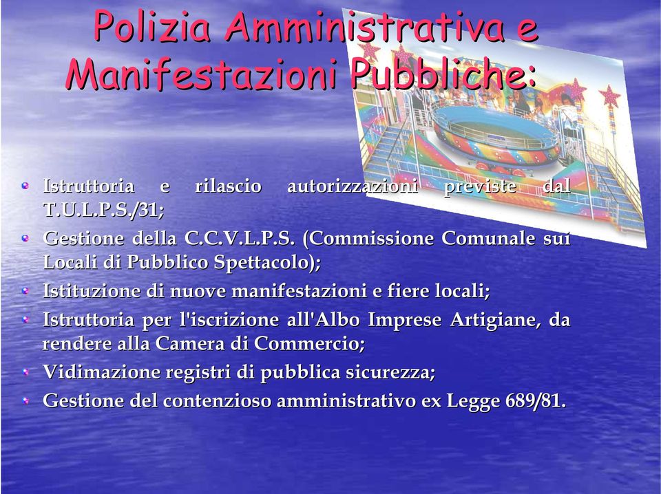 (Commissione Comunale sui Locali di Pubblico Spettacolo); Istituzione di nuove manifestazioni e fiere locali;