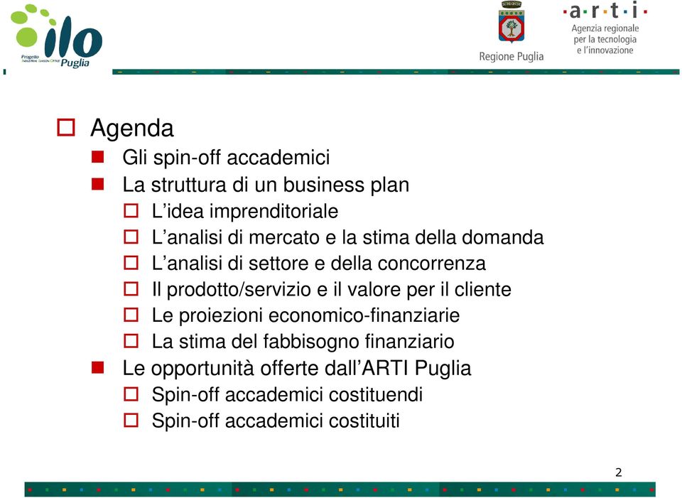 valore per il cliente Le proiezioni economico-finanziarie La stima del fabbisogno finanziario Le