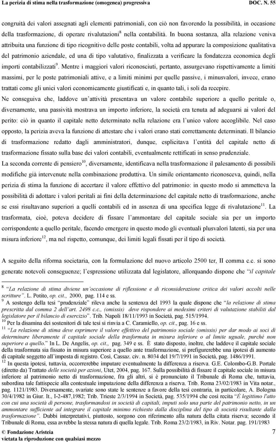 valutativo, finalizzata a verificare la fondatezza economica degli importi contabilizzati 9.