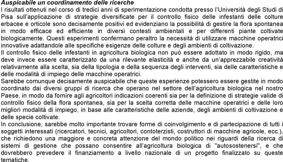 efficiente in diversi contesti ambientali e per differenti piante coltivate biologicamente.