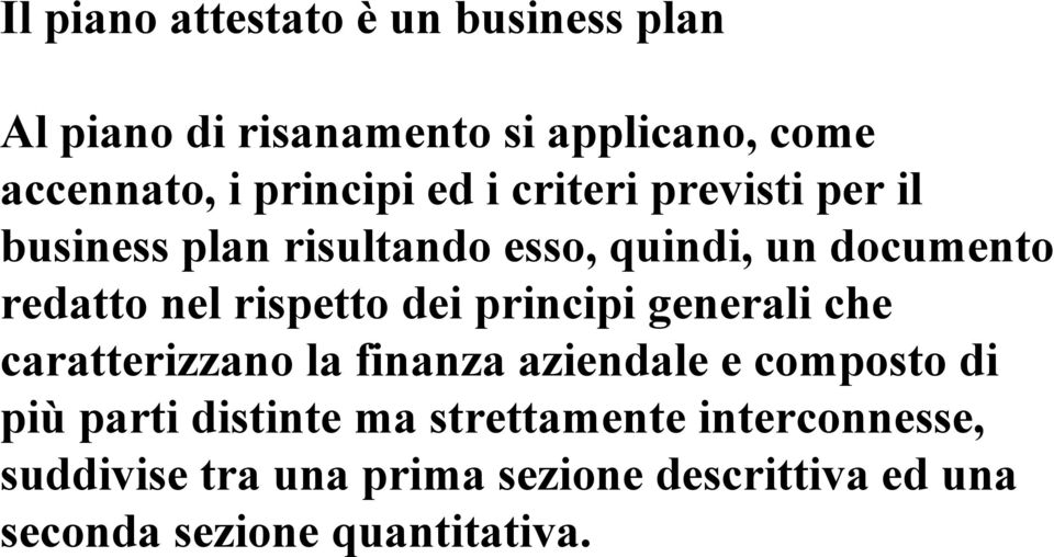 dei principi generali che caratterizzano la finanza aziendale e composto di più parti distinte ma