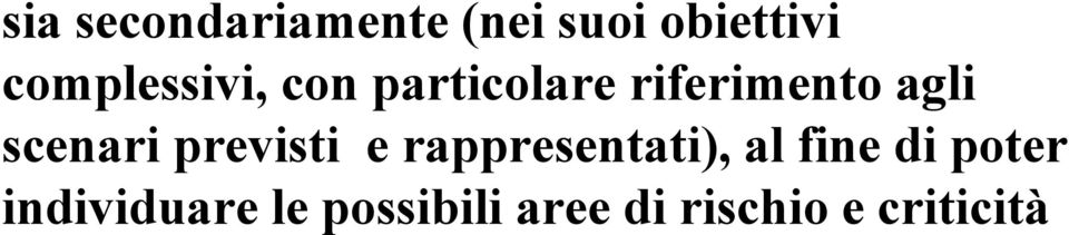 scenari previsti e rappresentati), al fine di