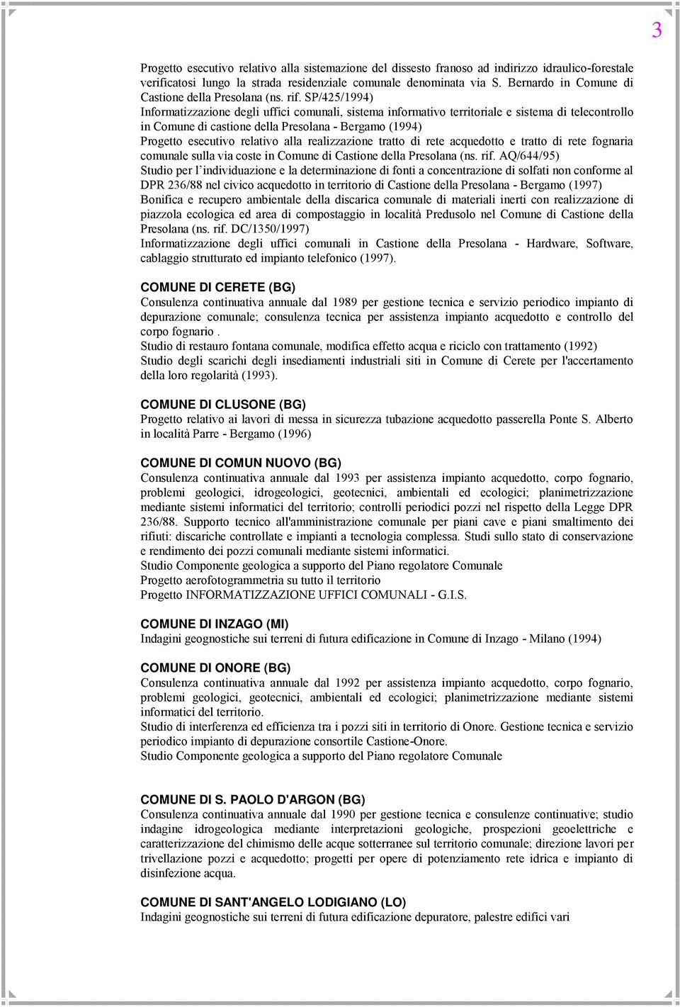 SP/425/1994) Informatizzazione degli uffici comunali, sistema informativo territoriale e sistema di telecontrollo in Comune di castione della Presolana - Bergamo (1994) Progetto esecutivo relativo