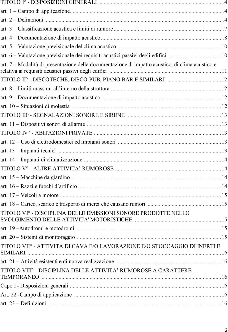 6 Valutazione previsionale dei requisiti acustici passivi degli edifici... 10 art.