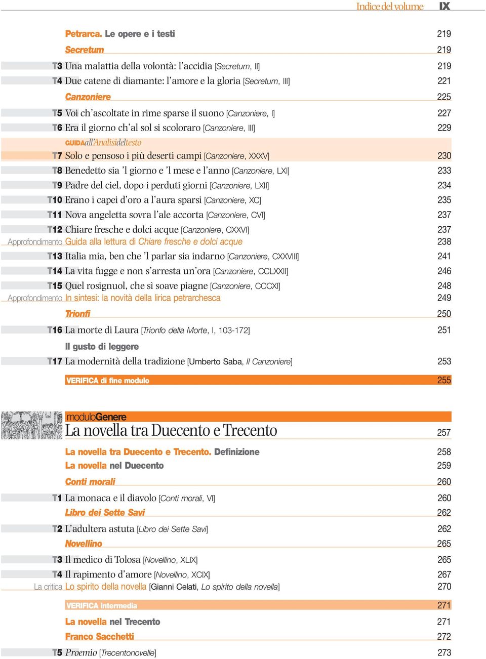 in rime sparse il suono [Canzoniere, I] 227 T6 Era il giorno ch al sol si scoloraro [Canzoniere, III] 229 GUIDAall Analisideltesto T7 Solo e pensoso i più deserti campi [Canzoniere, XXXV] 230 T8