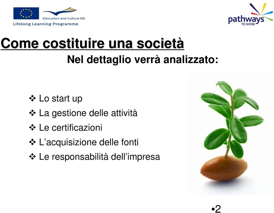 Le certificazioni L acquisizione