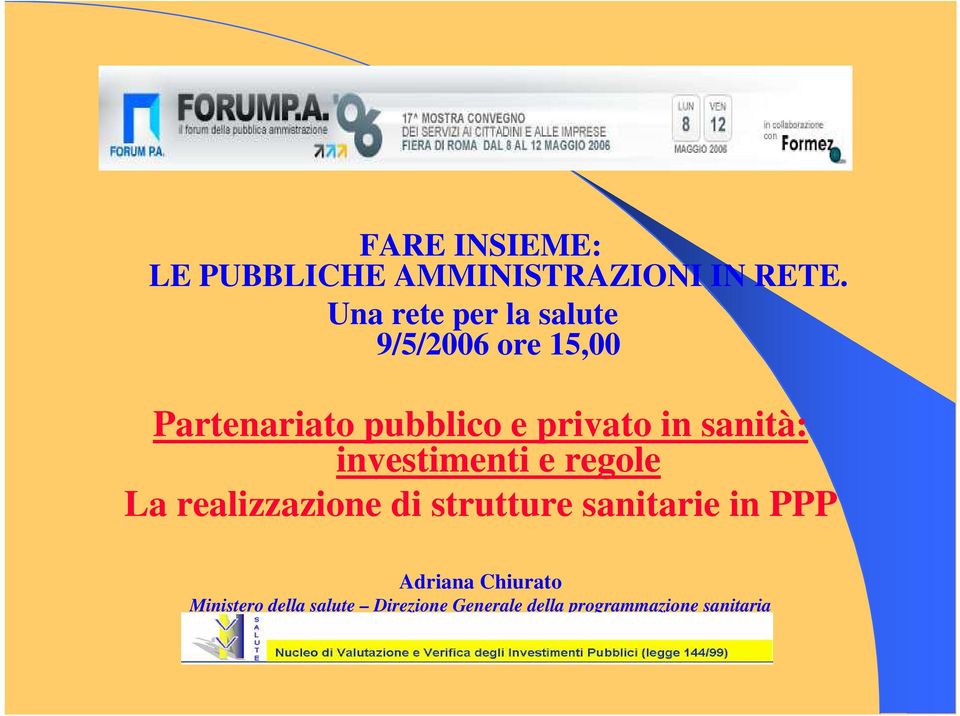 sanità: investimenti e regole La realizzazione di strutture sanitarie in PPP