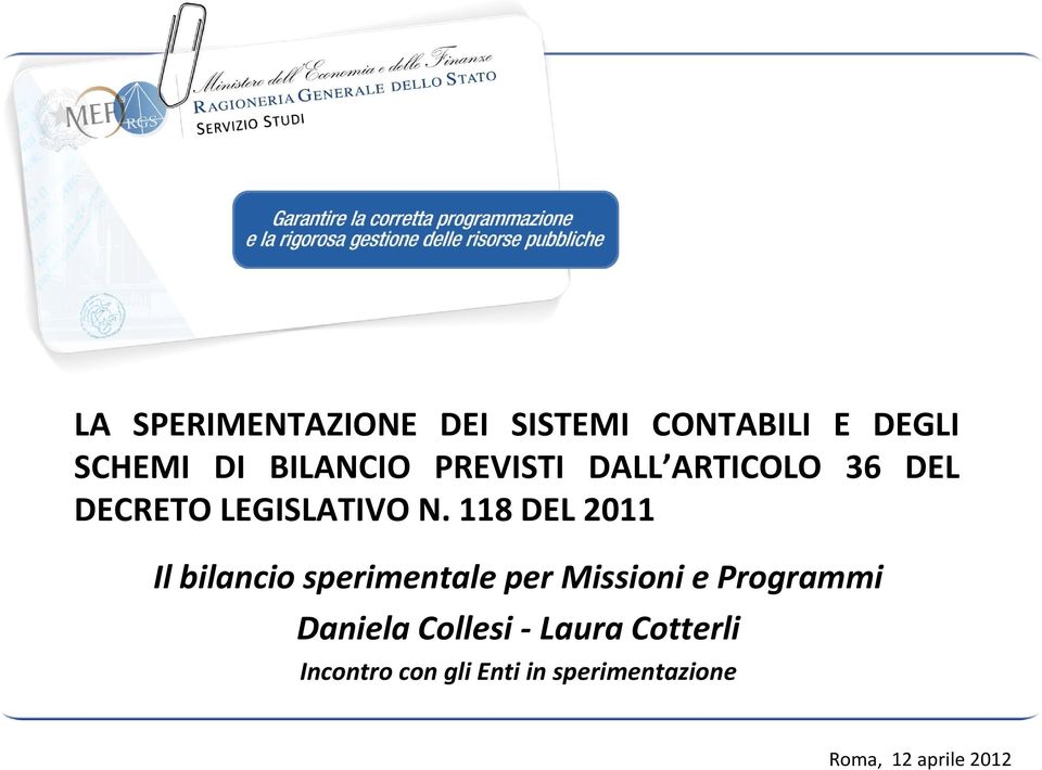 118 DEL 2011 Il bilancio sperimentale per Missioni e Programmi