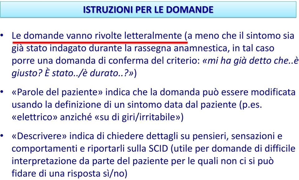 .?») «Parole del paziente» indica che la domanda può ess