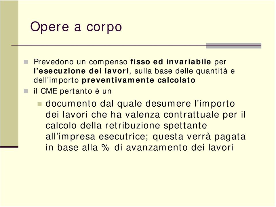 dal quale desumere l importo dei lavori che ha valenza contrattuale per il calcolo della