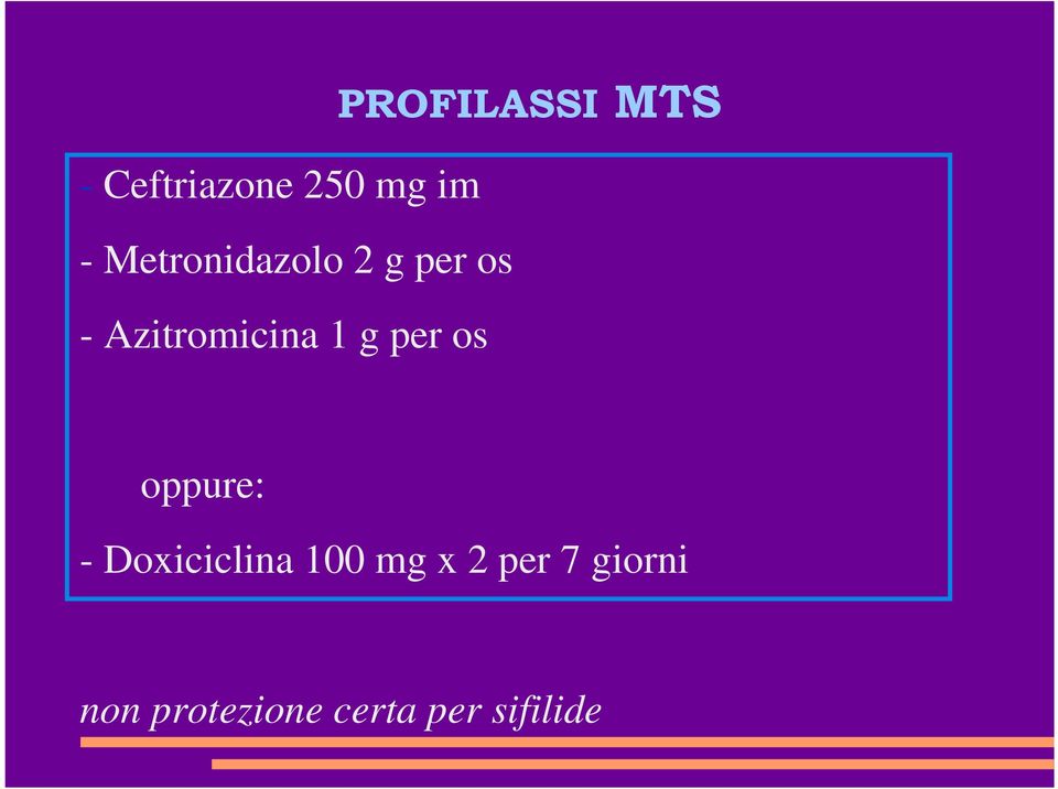 g per os oppure: - Doxiciclina 100 mg x 2