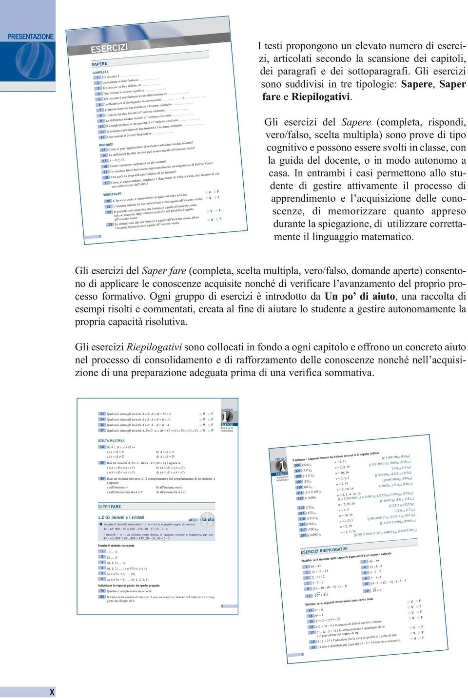 . L unione tra due insiemi è l insieme costituito.. La differenza tra due insiemi è l insieme costituito.. Il complementare di un insieme A è l insieme costituito.