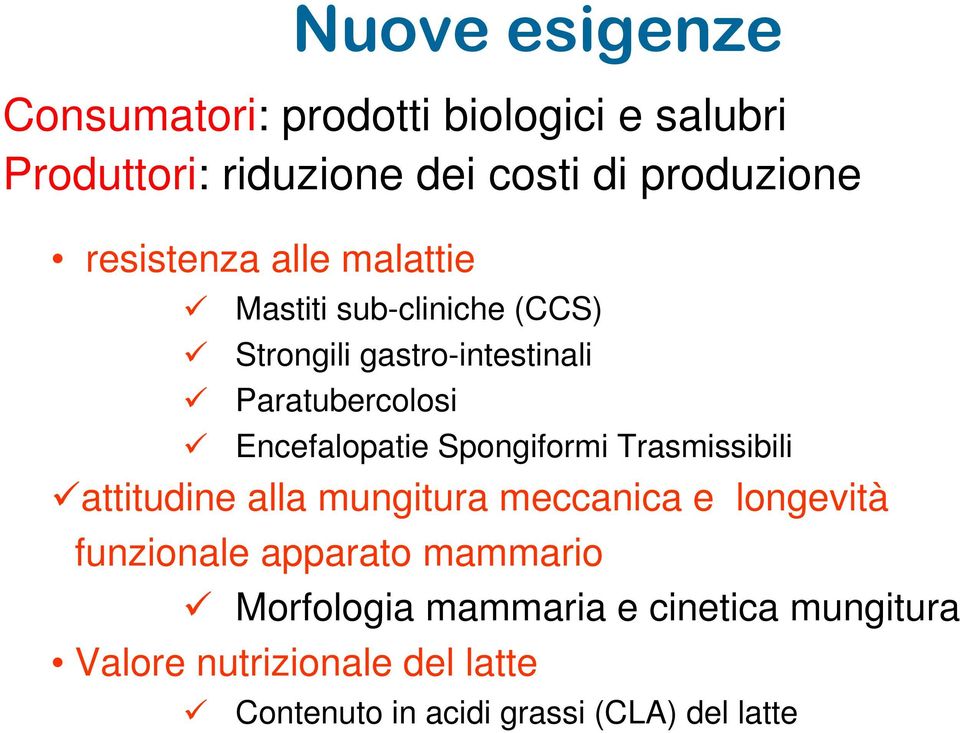 Encefalopatie Spongiformi Trasmissibili attitudine alla mungitura meccanica e longevità funzionale apparato