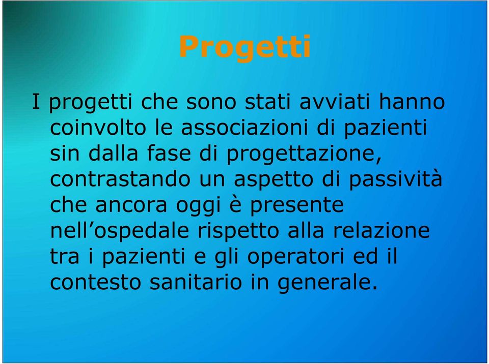 un aspetto di passività che ancora oggi è presente nell ospedale