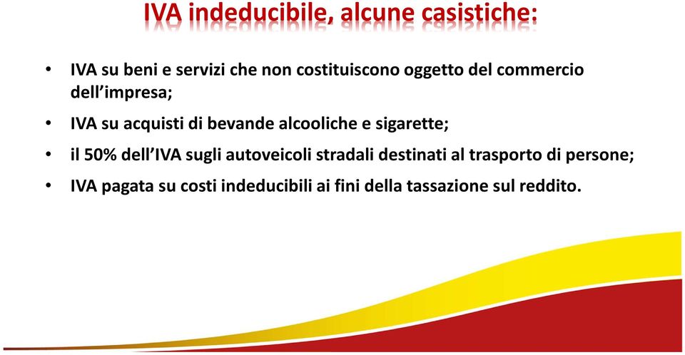 alcooliche e sigarette; il 50% dell IVA sugli autoveicoli stradali destinati