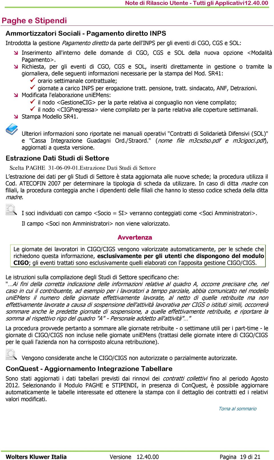 Richiesta, per gli eventi di CGO, CGS e SOL, inseriti direttamente in gestione o tramite la giornaliera, delle seguenti informazioni necessarie per la stampa del Mod.