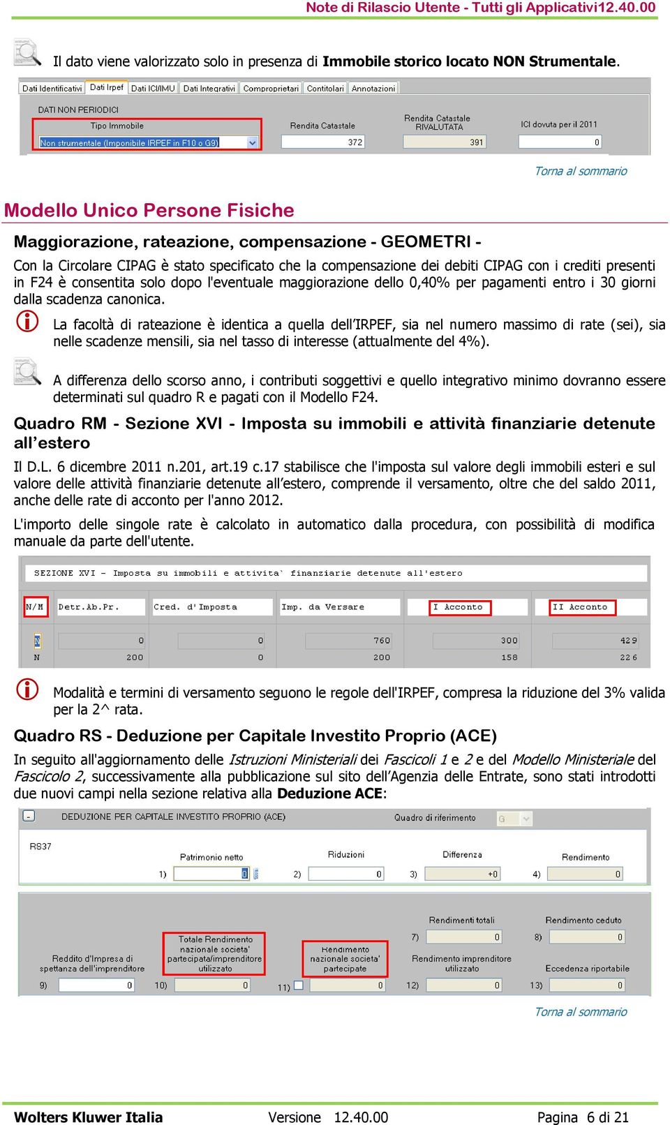 consentita solo dopo l'eventuale maggiorazione dello 0,40% per pagamenti entro i 30 giorni dalla scadenza canonica.