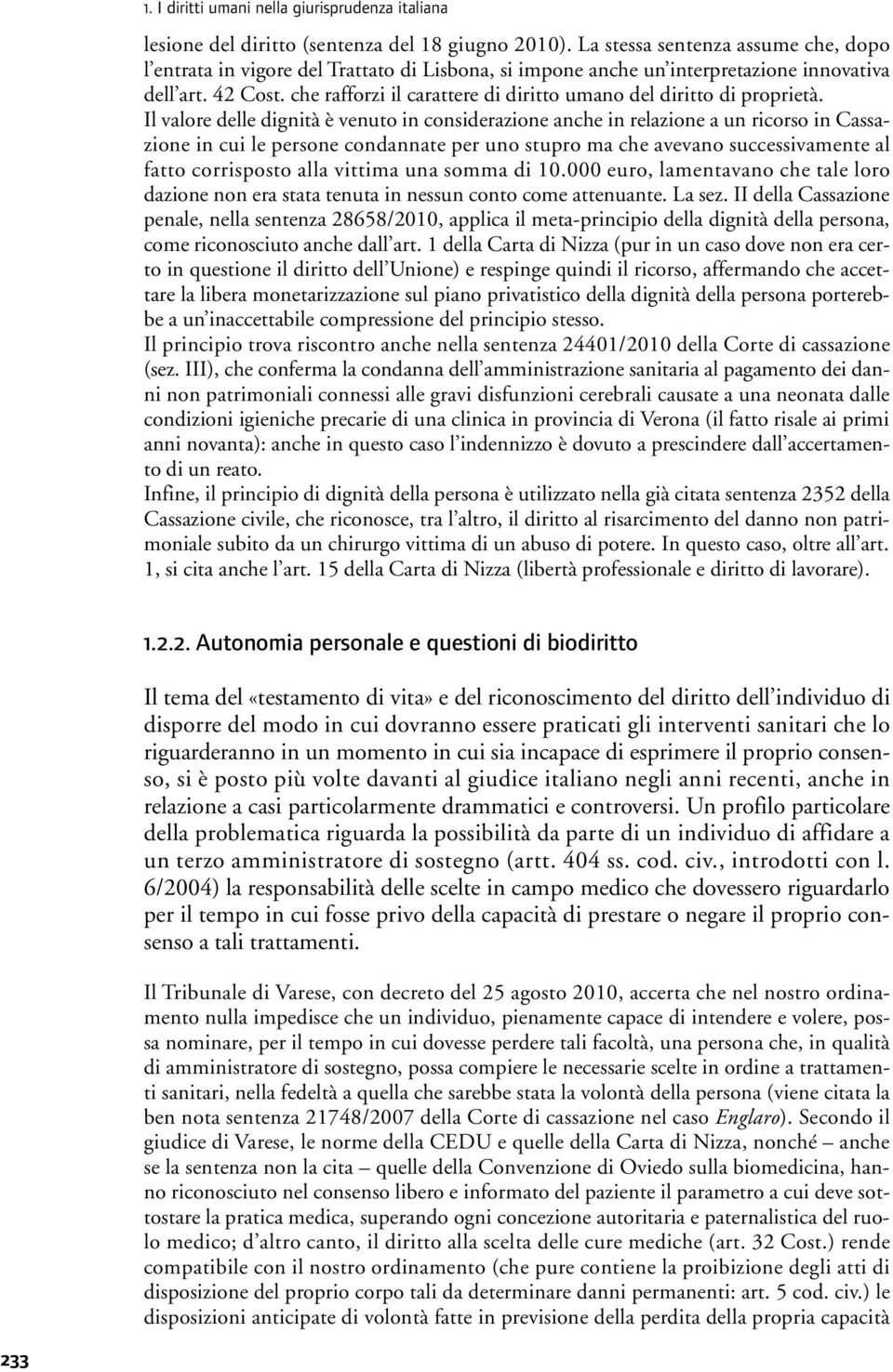 che rafforzi il carattere di diritto umano del diritto di proprietà.