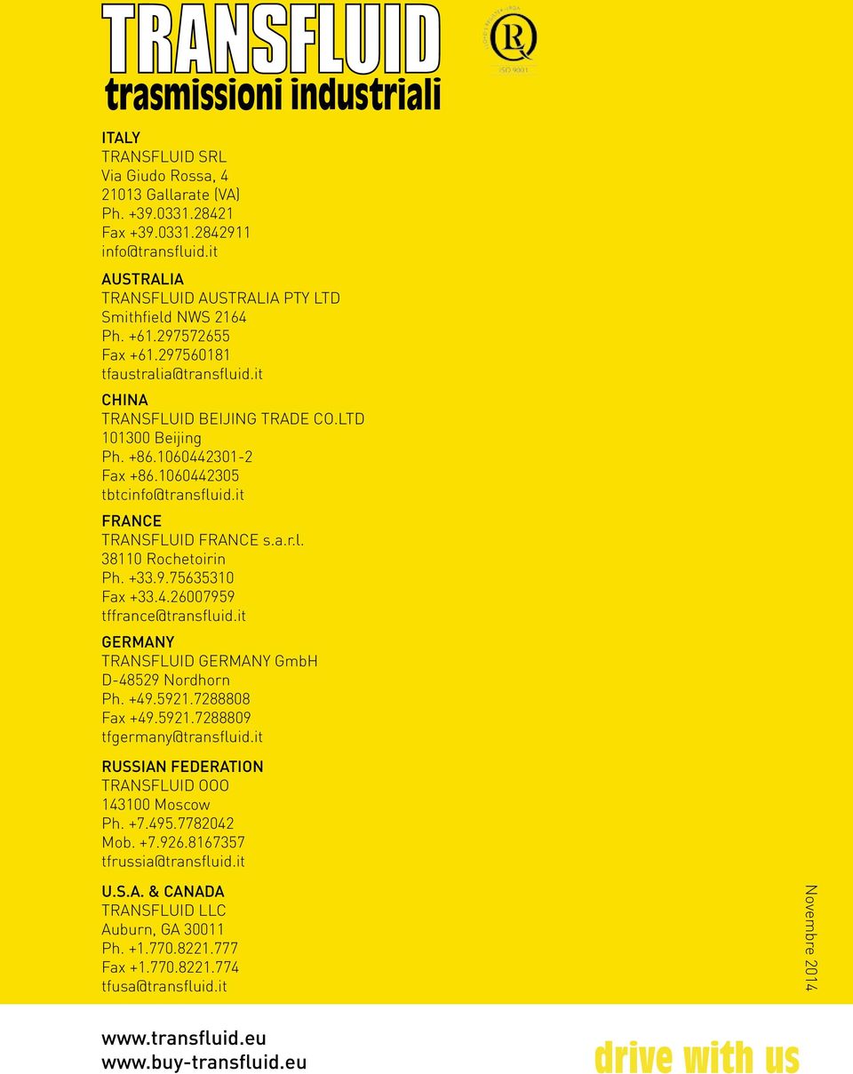 +33.9.75635310 Fax +33.4.26007959 tffrance@transfluid.it GERMANY TRANSFLUID GERMANY GmbH D-48529 Nordhorn Ph. +49.5921.7288808 Fax +49.5921.7288809 tfgermany@transfluid.