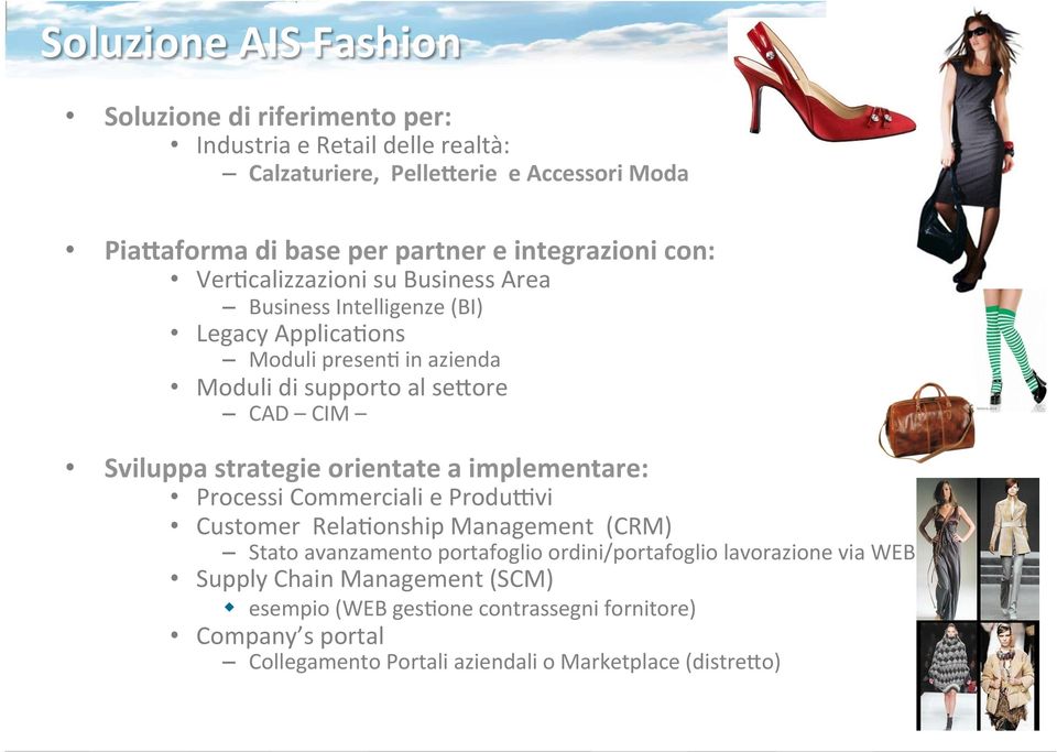 Sviluppa strategie orientate a implementare: Processi Commerciali e ProduEvi Customer Rela3onship Management (CRM) Stato avanzamento portafoglio ordini/portafoglio