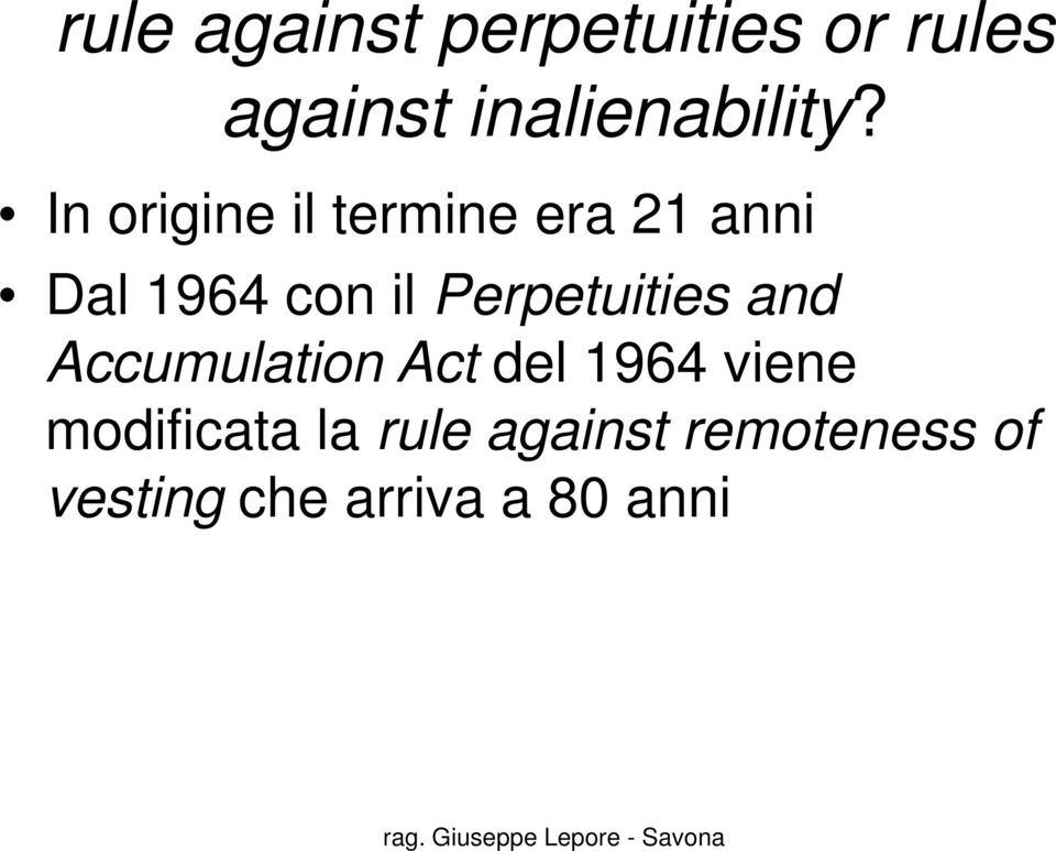 In origine il termine era 21 anni Dal 1964 con il