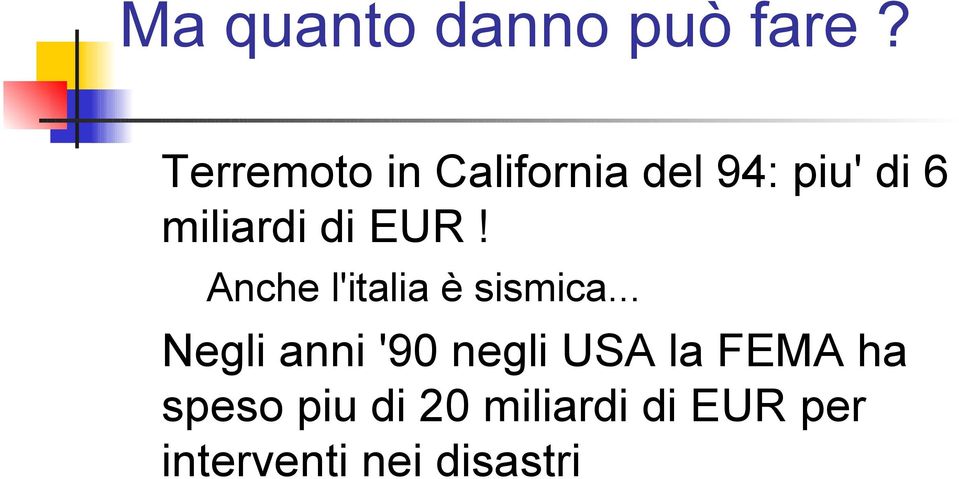 di EUR! Anche l'italia è sismica.