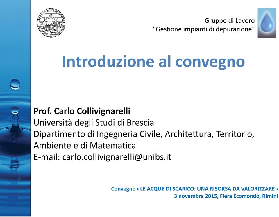 Architettura, Territorio, Ambiente e di Matematica E-mail: carlo.collivignarelli@unibs.