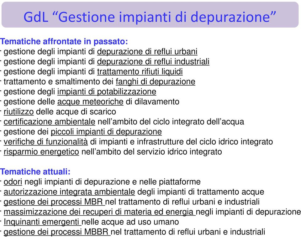 delle acque di scarico certificazione ambientale nell ambito del ciclo integrato dell acqua gestione dei piccoli impianti di depurazione verifiche di funzionalità di impianti e infrastrutture del