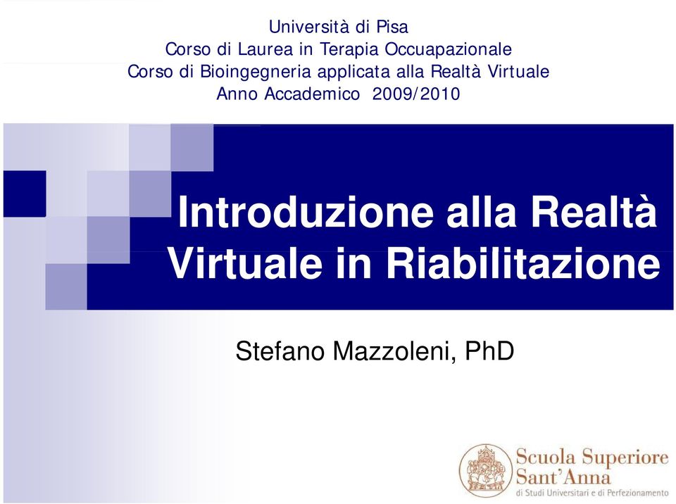 Realtà Virtuale Anno Accademico 2009/2010 Introduzione