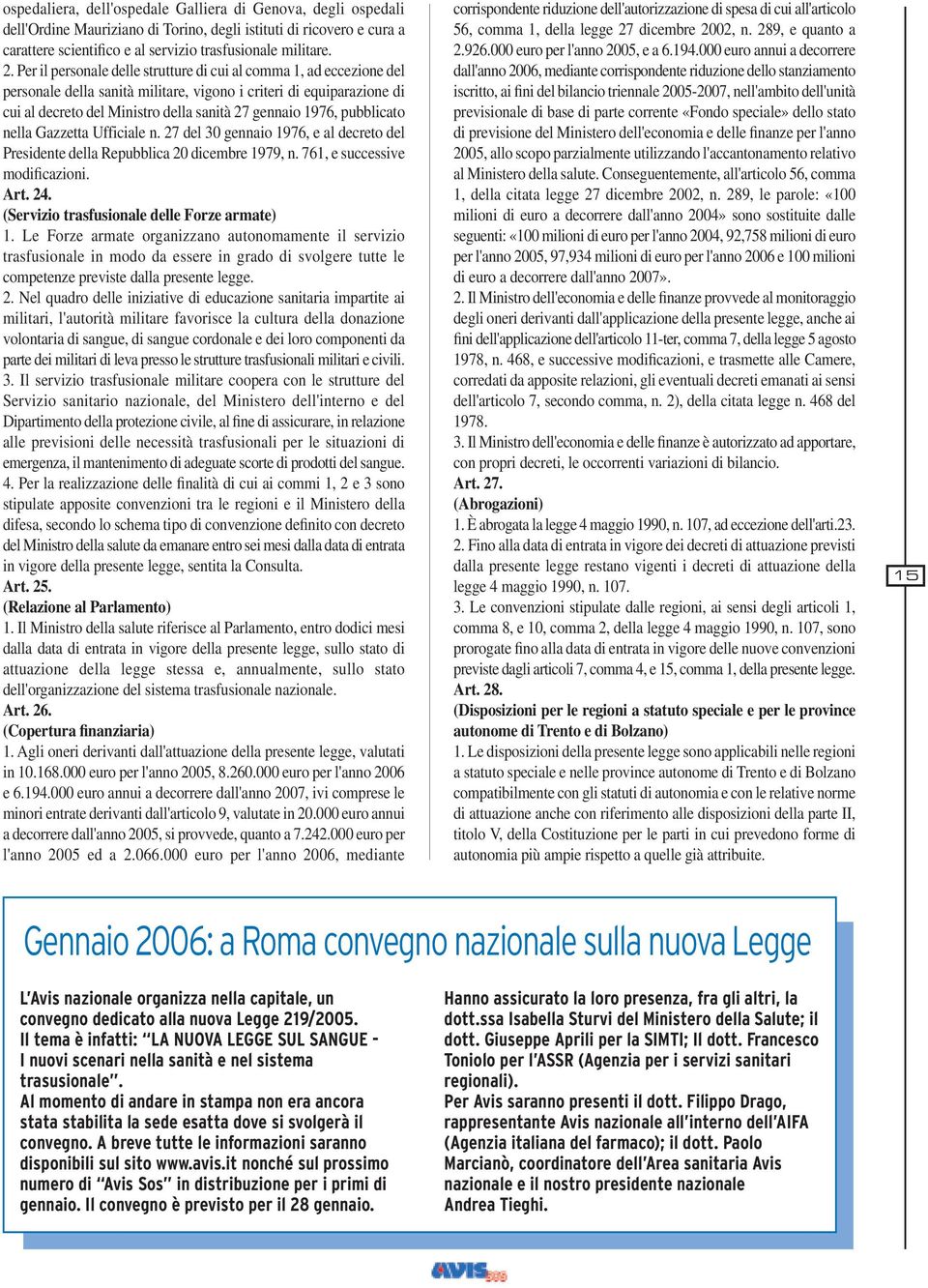 pubblicato nella Gazzetta Ufficiale n. 27 del 30 gennaio 1976, e al decreto del Presidente della Repubblica 20 dicembre 1979, n. 761, e successive modificazioni. Art. 24.