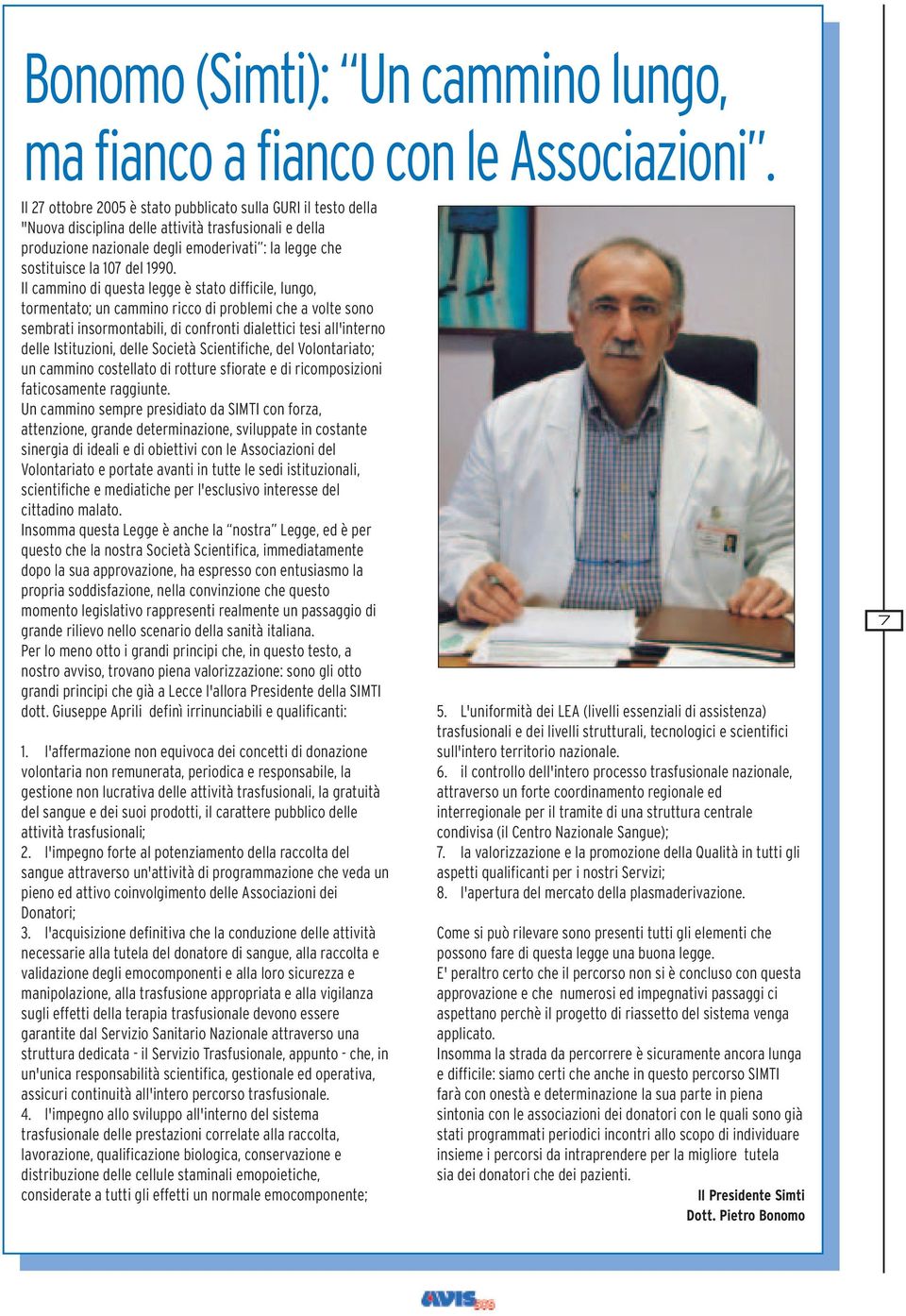 1990. Il cammino di questa legge è stato difficile, lungo, tormentato; un cammino ricco di problemi che a volte sono sembrati insormontabili, di confronti dialettici tesi all'interno delle