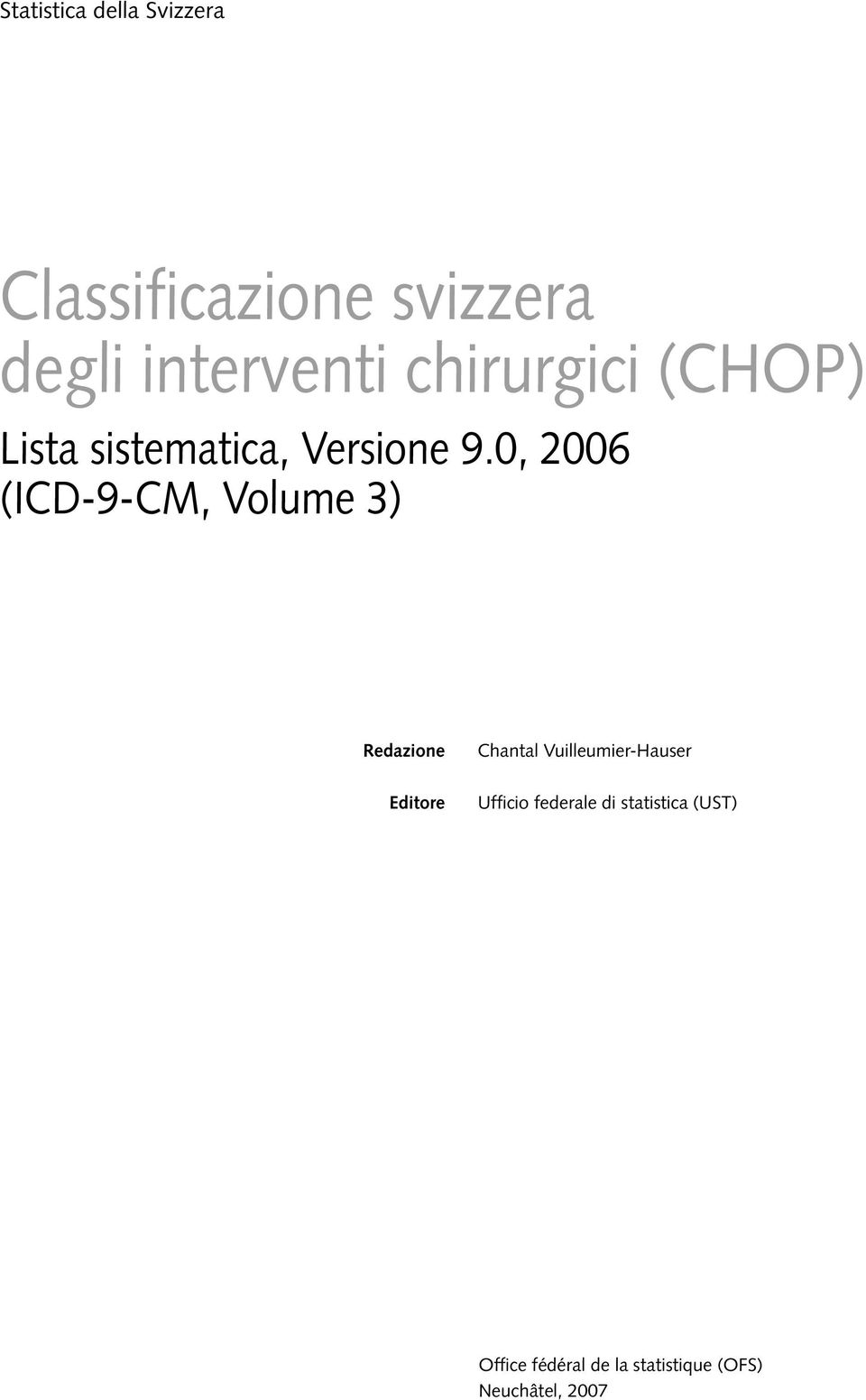 0, 2006 (ICD-9-CM, Volume 3) Redazione Editore Chantal