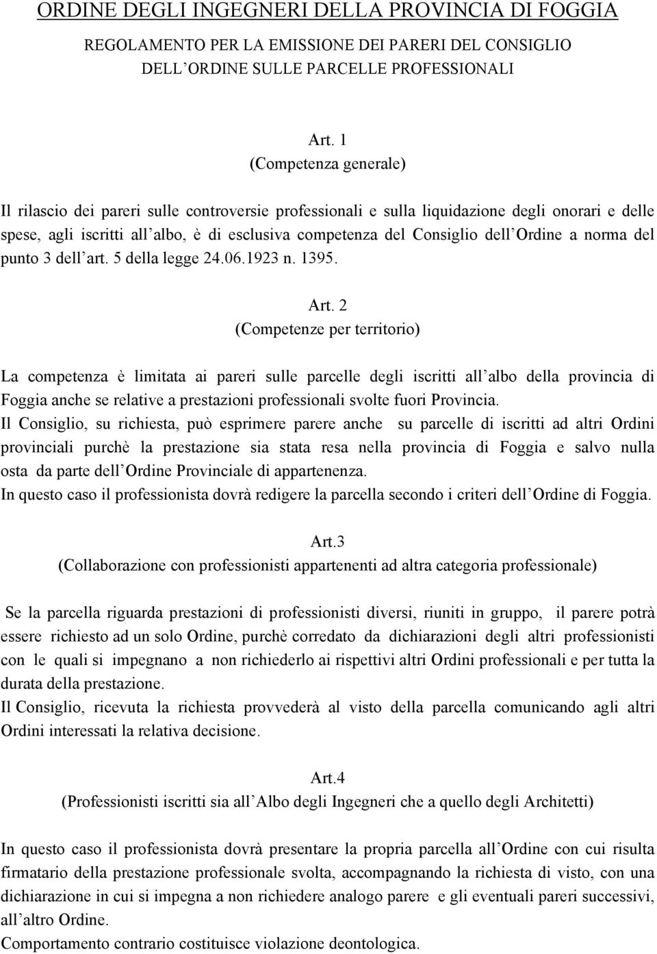 Ordine a norma del punto 3 dell art. 5 della legge 24.06.1923 n. 1395. Art.