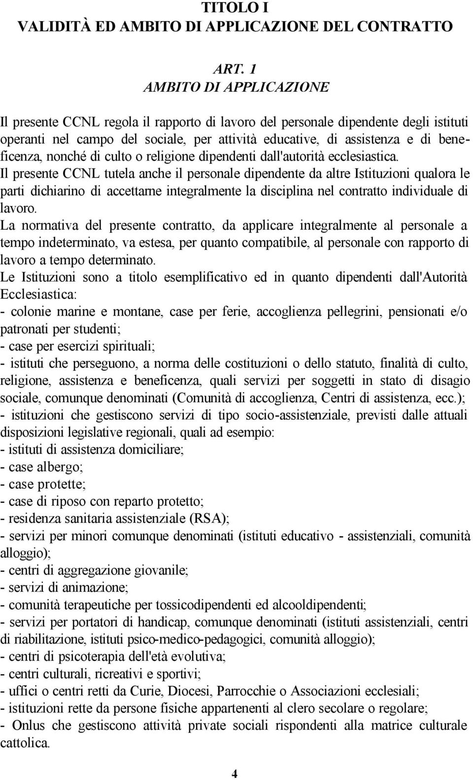 nonché di culto o religione dipendenti dall'autorità ecclesiastica.