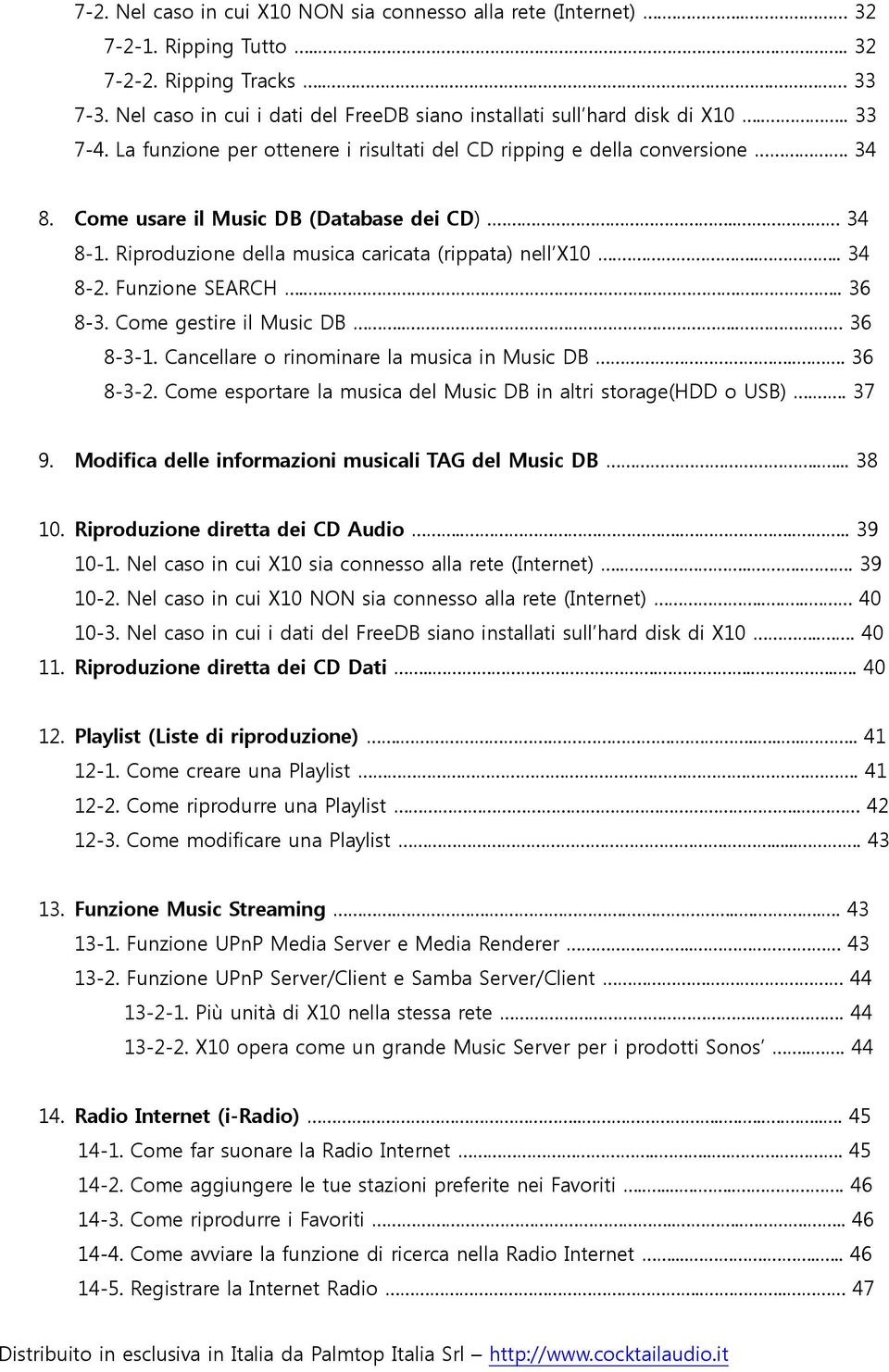 Come usare il Music DB (Database dei CD)... 34 8-1. Riproduzione della musica caricata (rippata) nell X10..... 34 8-2. Funzione SEARCH...... 36 8-3. Come gestire il Music DB.... 36 8-3-1.